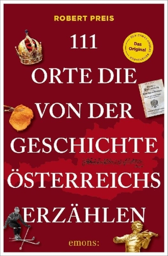 Buchcover und Innenansicht für das Buch: 111 Orte, die von der Geschichte Österreichs erzählen