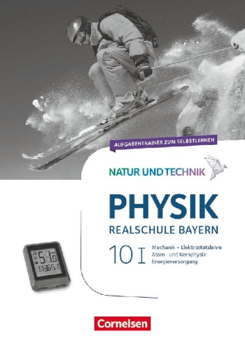 Buchcover und Innenansicht für das Buch: Natur und Technik - Physik Band 10: Wahlpflichtfächergruppe I - Realschule Bayern - Aufgabentrainer