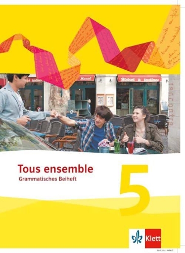 Buchcover und Innenansicht für das Buch: Tous ensemble. Grammatisches Beiheft. 5. Lernjahr