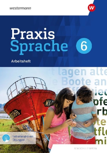Buchcover und Innenansicht für das Buch: Praxis Sprache 6. Arbeitsheft mit interaktiven Übungen. Für Realschulen in Bayern