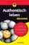 Buchcover und Innenansicht für das Buch: Authentisch leben für Dummies
