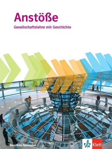 Buchcover und Innenansicht für das Buch: Anstöße Gesellschaftslehre mit Geschichte. Schulbuch Klasse 11-13. Allgemeine Ausgabe Berufliche Gymnasien