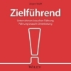 Buchcover und Innenansicht für das Buch: Zielführend: Unternehmen brauchen Führung, Führung braucht Orientierung