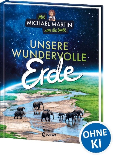 Buchcover und Innenansicht für das Buch: Mit Michael Martin um die Welt - Unsere wundervolle Erde