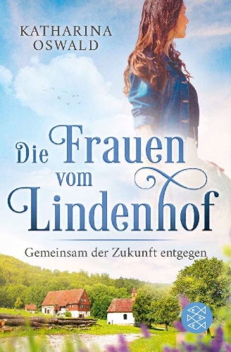 Buchcover und Innenansicht für das Buch: Die Frauen vom Lindenhof - Gemeinsam der Zukunft entgegen