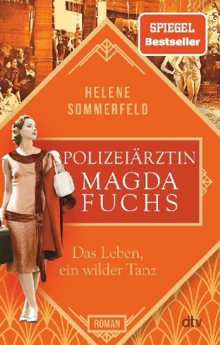 Buchcover und Innenansicht für das Buch: Polizeiärztin Magda Fuchs - Das Leben, ein wilder Tanz