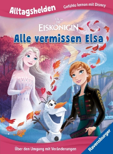 Buchcover und Innenansicht für das Buch: Alltagshelden - Gefühle lernen mit Disney: Disney Die Eiskönigin - Alle vermissen Elsa. Über den Umgang mit Veränderungen