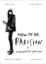Buchcover und Innenansicht für das Buch: How To Be Parisian
