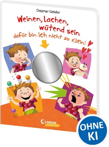 Buchcover und Innenansicht für das Buch: Weinen, lachen, wütend sein - dafür bin ich nicht zu klein!