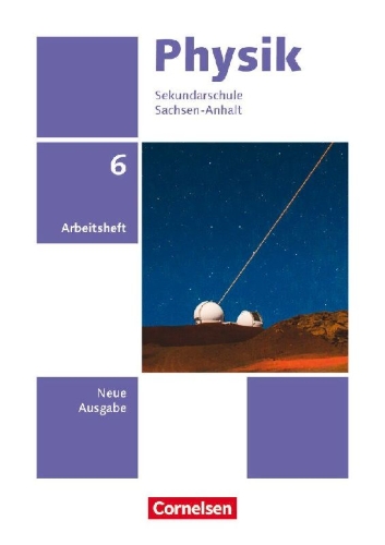 Buchcover und Innenansicht für das Buch: Physik 6. Schuljahr. Sachsen-Anhalt - Arbeitsheft