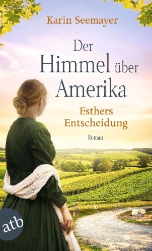 Buchcover und Innenansicht für das Buch: Der Himmel über Amerika - Esthers Entscheidung