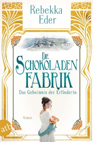 Buchcover und Innenansicht für das Buch: Die Schokoladenfabrik - Das Geheimnis der Erfinderin