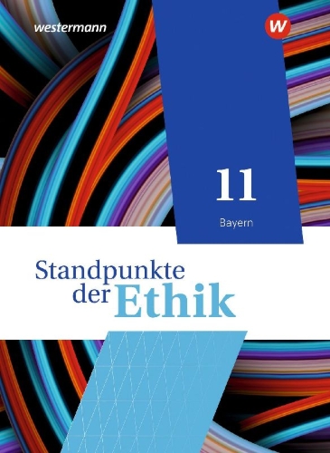 Buchcover und Innenansicht für das Buch: Standpunkte der Ethik 11. Schulbuch. Bayern