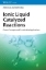 Buchcover und Innenansicht für das Buch: Ionic Liquid Catalyzed Reactions