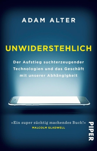 Buchcover und Innenansicht für das Buch: Irresistible. The Rise of Addictive Technology and the Business of Keeping us Hooked