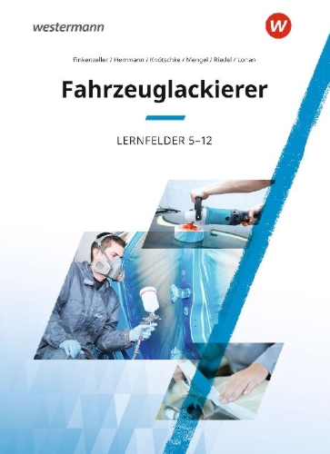 Buchcover und Innenansicht für das Buch: Fahrzeuglackierer. Lernfelder 5 - 12: Schulbuch