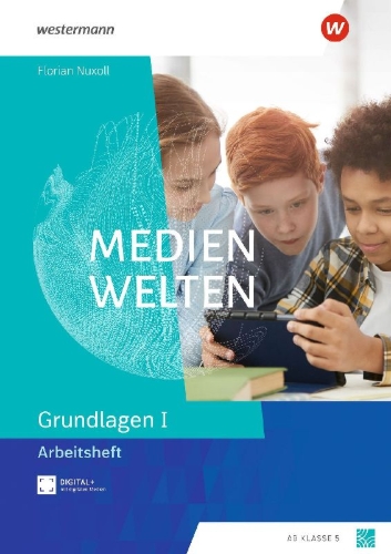 Buchcover und Innenansicht für das Buch: Medienwelten - Arbeitsheft Grundlagen 1
