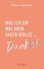 Buchcover und Innenansicht für das Buch: Was ich dir mal eben sagen wollte: Danke!