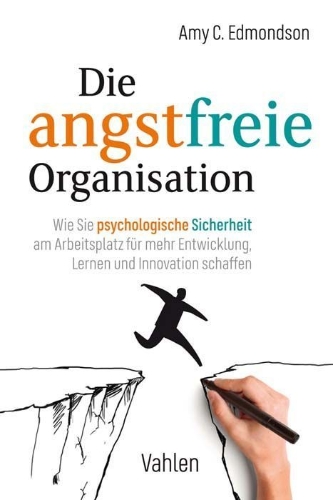 Buchcover und Innenansicht für das Buch: The Fearless Organization. Creating Psychological Safety in the Workplace for Learning, Innovation, and Growth