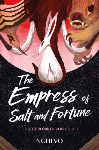 Buchcover und Innenansicht für das Buch: The Empress of Salt and Fortune: (Die Chroniken von Chih)