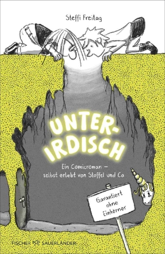 Buchcover und Innenansicht für das Buch: Unterirdisch. Ein Comicroman - selbst erlebt von Stoffel und Ca. Garantiert ohne Einhörner