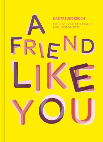 Buchcover und Innenansicht für das Buch: Das total verrückte Freundebuch für Erwachsene "A Friend Like You"