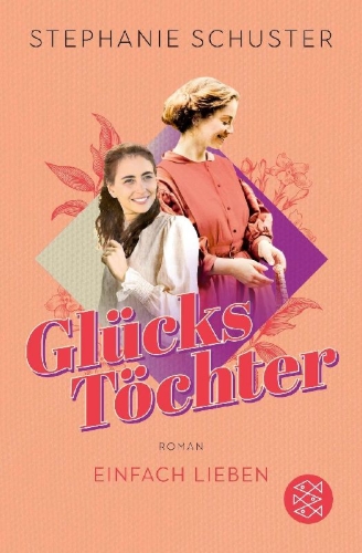 Buchcover und Innenansicht für das Buch: Glückstöchter - Einfach lieben