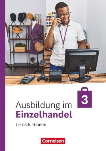 Buchcover und Innenansicht für das Buch: Ausbildung im Einzelhandel - 3. Ausbildungsjahr- Ausgabe 2024 - Arbeitsbuch mit Lernsituationen