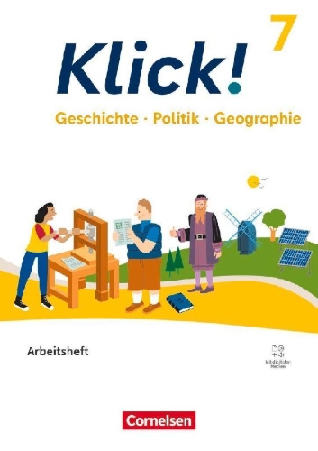 Buchcover und Innenansicht für das Buch: Klick!  7. Schuljahr - Geschichte Politik Geographie - Fachhefte für alle Bundesländer - Ausgabe ab 2024 - Arbeitsheft mit digitalen Medien