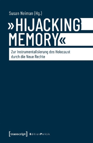 Buchcover und Innenansicht für das Buch: 'Hijacking Memory' - Zur Instrumentalisierung des Holocaust durch die Neue Rechte