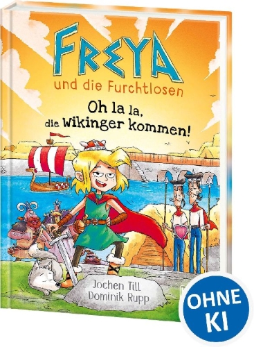 Buchcover und Innenansicht für das Buch: Freya und die Furchtlosen (Band 3) - Oh la la, die Wikinger kommen!