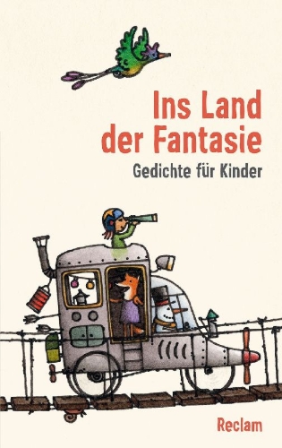 Buchcover und Innenansicht für das Buch: Ins Land der Fantasie. Gedichte für Kinder