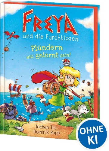 Buchcover und Innenansicht für das Buch: Freya und die Furchtlosen (Band 2) - Plündern will gelernt sein!