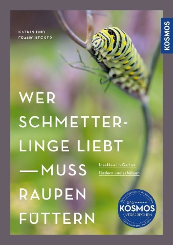 Buchcover und Innenansicht für das Buch: Wer Schmetterlinge liebt, muss Raupen füttern