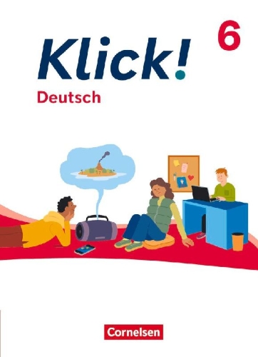 Buchcover und Innenansicht für das Buch: Klick! 6. Schuljahr - Deutsch - Ausgabe ab 2024 - Schulbuch mit digitalen Medien