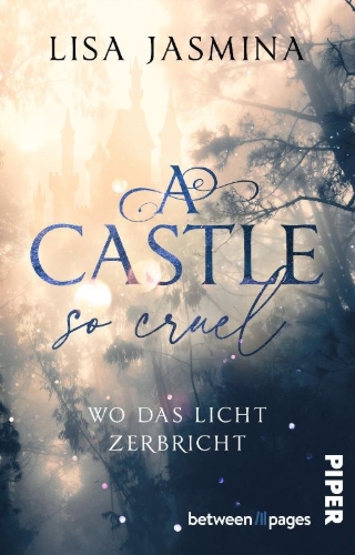 Buchcover und Innenansicht für das Buch: A Castle so cruel - Wo das Licht zerbricht