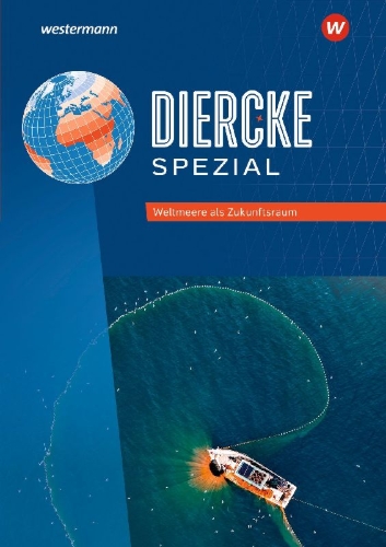 Buchcover und Innenansicht für das Buch: Diercke Spezial. Weltmeere als Zukunftsraum. Aktuelle Ausgabe für die Sekundarstufe II