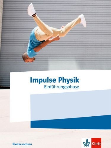Buchcover und Innenansicht für das Buch: Impulse Physik Oberstufe Einführungsphase.Schulbuch Klasse 11.  Ausgabe Niedersachsen