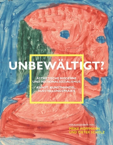 Buchcover und Innenansicht für das Buch: Unbewältigt? Ästhetische Moderne und Nationalsozialismus