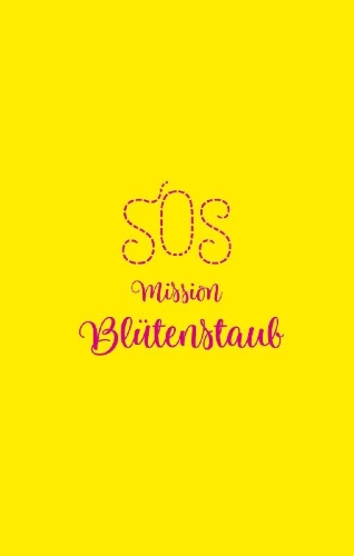 Buchcover und Innenansicht für das Buch: SOS - Mission Blütenstaub