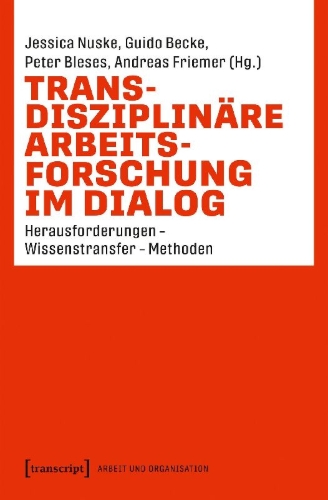Buchcover und Innenansicht für das Buch: Transdisziplinäre Arbeitsforschung im Dialog