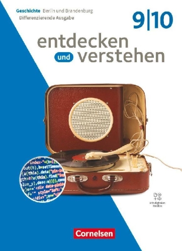 Buchcover und Innenansicht für das Buch: Entdecken und verstehen - Geschichtsbuch - Differenzierende Ausgabe Berlin/Brandenburg - Ausgabe ab 2025 - 9./10. Schuljahr