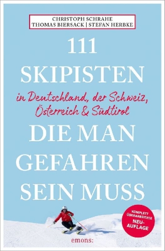 Buchcover und Innenansicht für das Buch: 111 Skipisten, die man gefahren sein muss (Deutschland, Schweiz, Österreich & Südtirol)