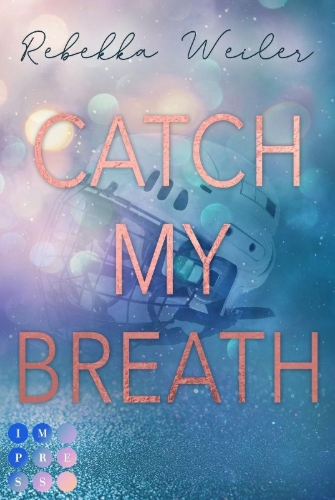 Buchcover und Innenansicht für das Buch: Catch My Breath (»Catch Me«-Reihe 2)