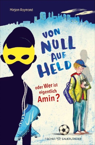 Buchcover und Innenansicht für das Buch: Von Null auf Held oder Wer ist eigentlich Amin?