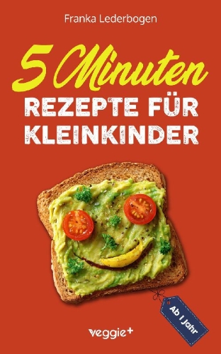 Buchcover und Innenansicht für das Buch: 5-Minuten-Rezepte für Kleinkinder ab 1 Jahr
