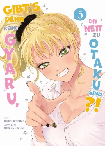 Buchcover und Innenansicht für das Buch: Gibt's denn keine Gyaru, die nett zu Otaku sind?! 05