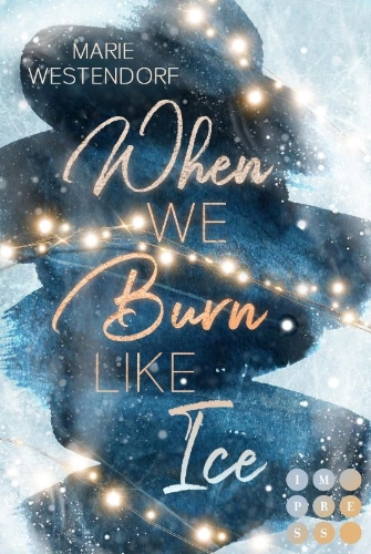Buchcover und Innenansicht für das Buch: When We Burn Like Ice