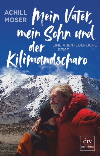 Buchcover und Innenansicht für das Buch: Mein Vater, mein Sohn und der Kilimandscharo