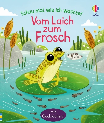 Buchcover und Innenansicht für das Buch: Schau mal, wie ich wachse! Vom Laich zum Frosch